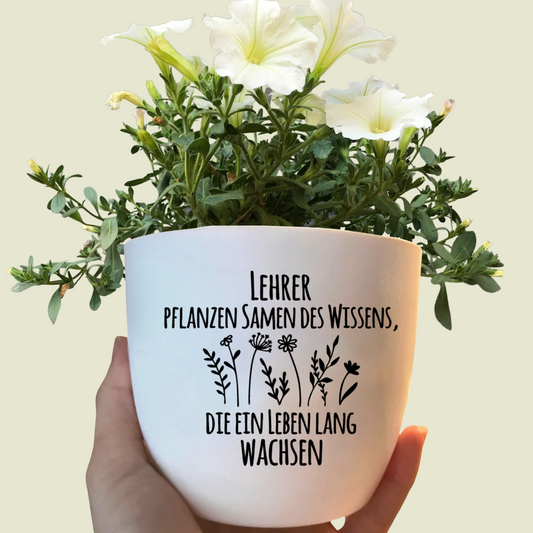 Blumentopf "Lehrer*innen pflanzen Samen des Wissens, die ein Leben lang wachsen" Abschiedsgeschenk - Geschenk Lehrer Erzieher - Danke 